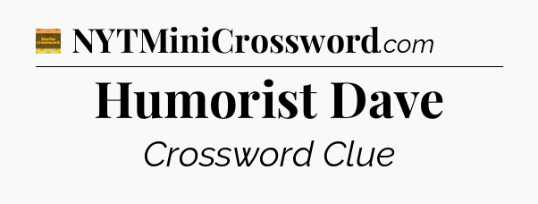 Humorist Dave - Eugene Sheffer Crossword