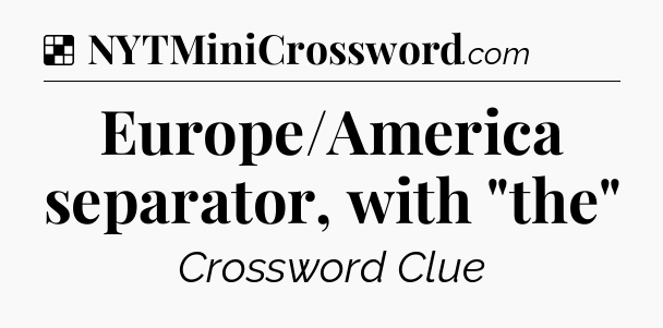 Solution: Europe/America separator, with 