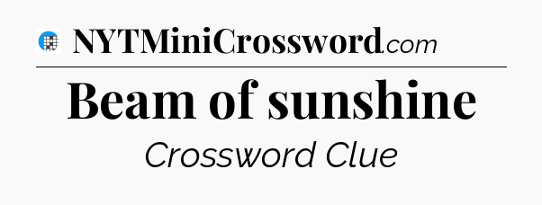 Beam of sunshine Crossword Clue