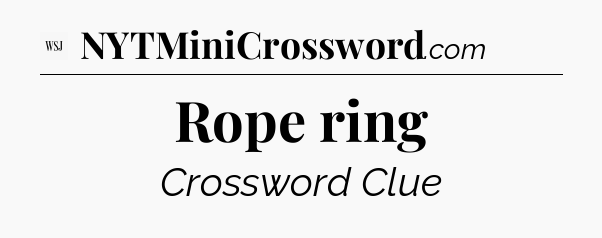 Rope ring - WSJ Crossword