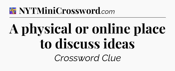 A physical or online place to discuss ideas Codycross