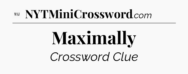 Maximally - WSJ Crossword