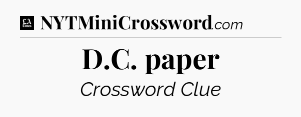 D.C. paper - LA Times Crossword