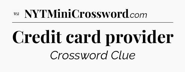 Credit card provider - WSJ Crossword