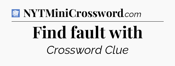 Find fault with Puzzle Page Crossword Clue