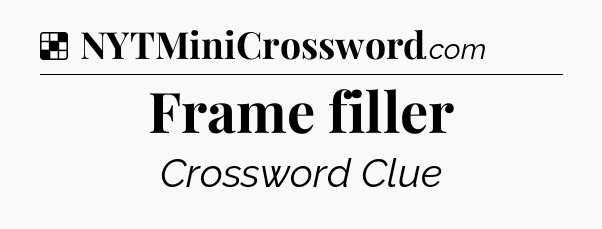 Solution: Frame filler - NYT Crossword