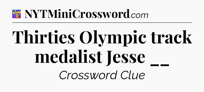 Thirties Olympic track medalist Jesse __ Codycross