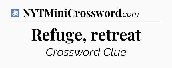 Refuge, retreat Puzzle Page Crossword Clue