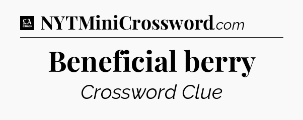 Beneficial berry - LA Times Crossword
