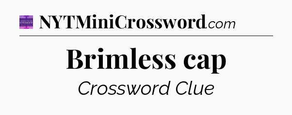 Brimless cap - Thomas Joseph Crossword