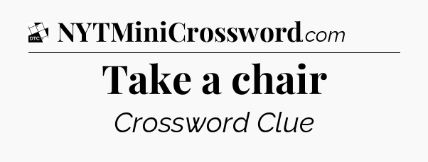 Take a chair - Daily Themed Classic Crossword