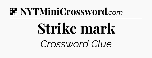 Solution: Strike mark - NYT Crossword