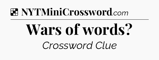 Solution: Wars of words - NYT Crossword