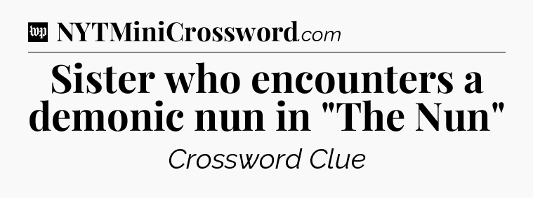 Sister who encounters a demonic nun in 