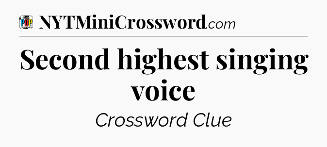 Second highest singing voice Crossword Clue