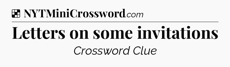 Solution: Letters on some invitations - NYT Crossword
