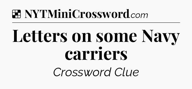 Solution: Letters on some Navy carriers - NYT Crossword