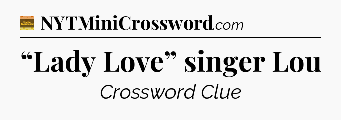“Lady Love” singer Lou - Eugene Sheffer Crossword