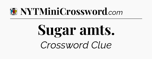 Sugar amts Crossword Clue
