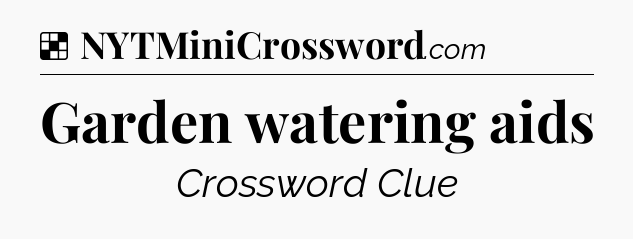Solution: Garden watering aids - NYT Crossword