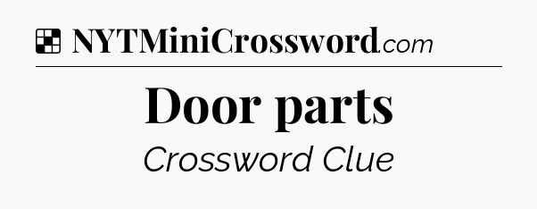 Solution: Door parts - NYT Crossword