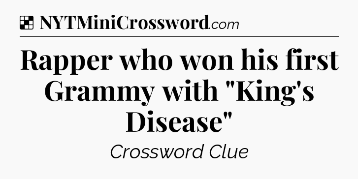 Solution: Rapper who won his first Grammy with 