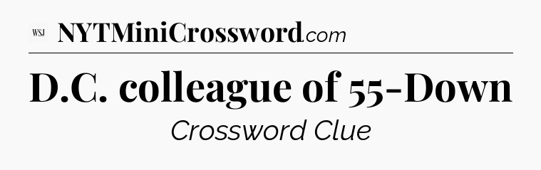D.C. colleague of 55-Down - WSJ Crossword