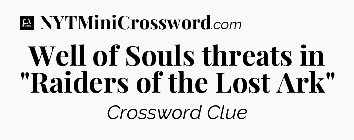 Well of Souls threats in 