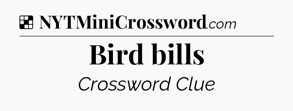Solution: Bird bills - NYT Crossword