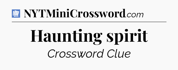 Haunting spirit Puzzle Page Crossword Clue