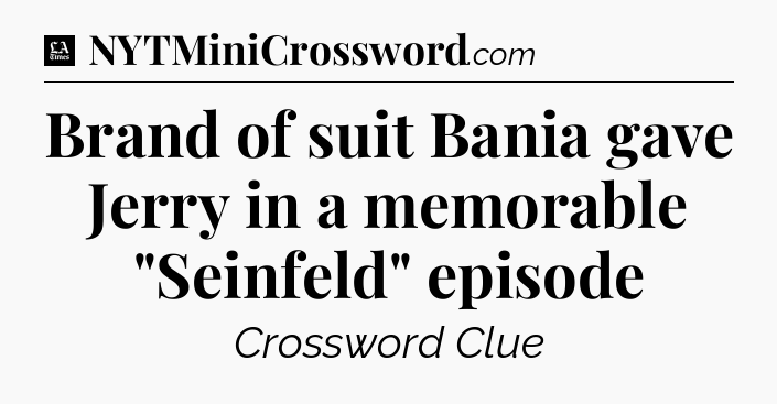 Brand of suit Bania gave Jerry in a memorable 