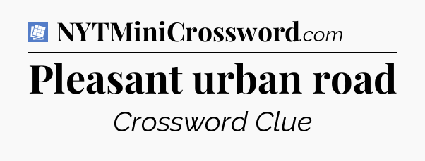 Pleasant urban road Puzzle Page Crossword Clue