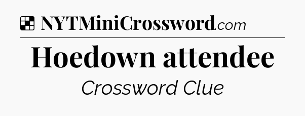 Solution: Hoedown attendee - NYT Crossword