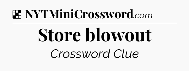 Solution: Store blowout - NYT Crossword