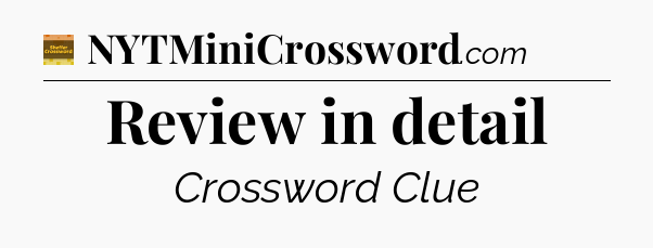 Review in detail crossword clue Eugene Sheffer