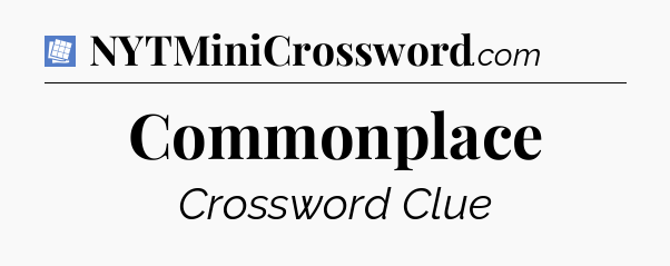 Commonplace Puzzle Page Crossword Clue
