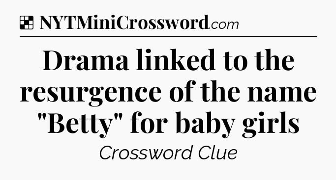 Solution: Drama linked to the resurgence of the name 