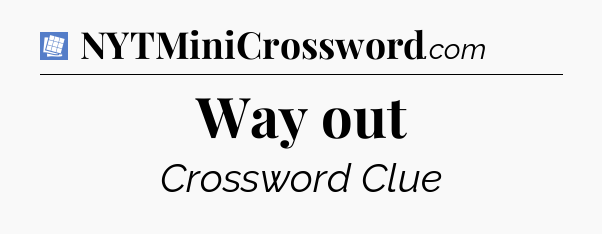 Way out Puzzle Page Crossword Clue