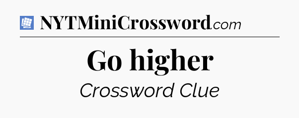 Go higher Puzzle Page Crossword Clue