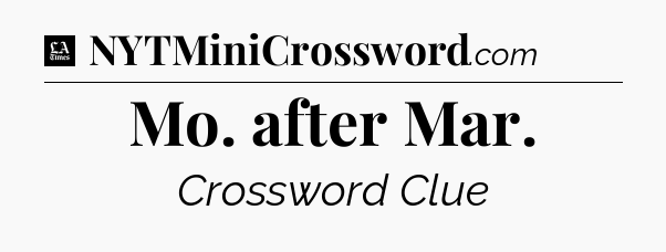 Mo. after Mar - LA Times Crossword