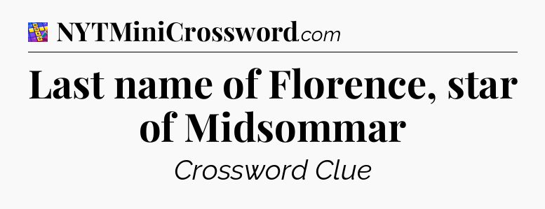 Last name of Florence, star of Midsommar Codycross