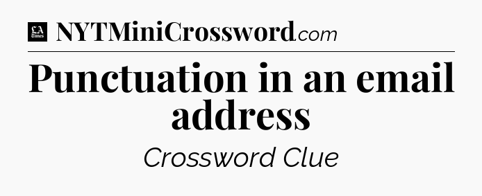 Punctuation in an email address - LA Times Crossword