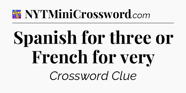 Spanish for three or French for very Codycross