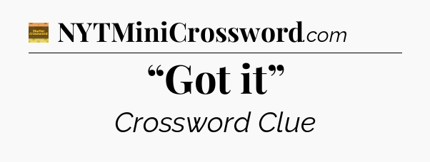 “Got it” - Eugene Sheffer Crossword
