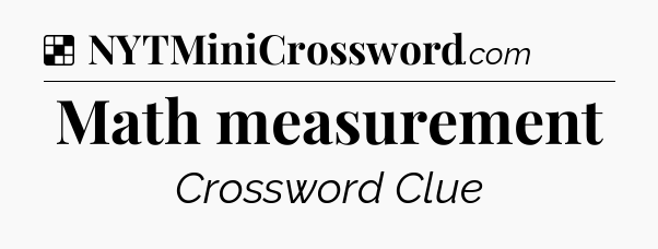 Solution: Math measurement - NYT Crossword