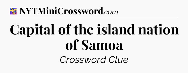 Capital of the island nation of Samoa Codycross