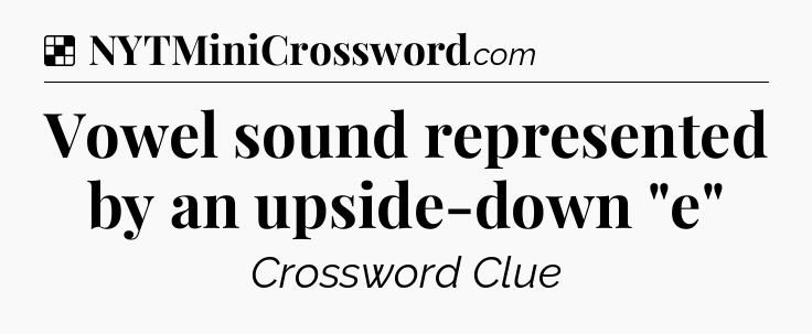 Solution: Vowel sound represented by an upside-down 