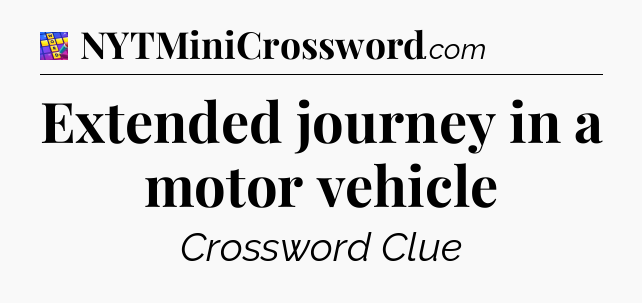 Extended journey in a motor vehicle Codycross