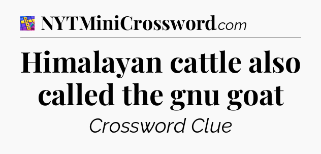 Himalayan cattle also called the gnu goat Codycross
