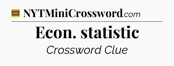 Econ. statistic crossword clue Eugene Sheffer